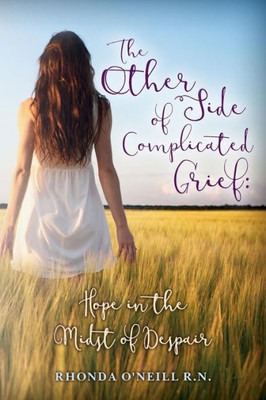 The Other Side Of Complicated Grief: Hope In The Midst Of Despair