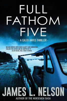 Full Fathom Five: A Caleb Hayes Thriller (The Caleb Hayes Thrillers)