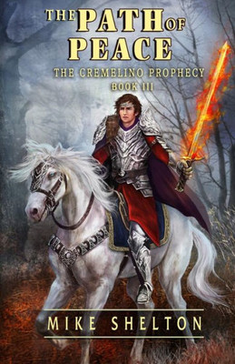 The Path Of Peace (The Cremelino Prophecy)