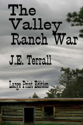 The Valley Ranch War: Large Print Edition