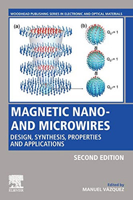 Magnetic Nano- and Microwires: Design, Synthesis, Properties and Applications (Woodhead Publishing Series in Electronic and Optical Materials)
