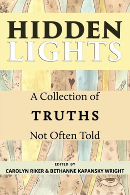 Hidden Lights: A Collection Of Truths Not Often Told