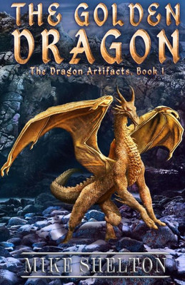 The Golden Dragon (The Dragon Artifacts)