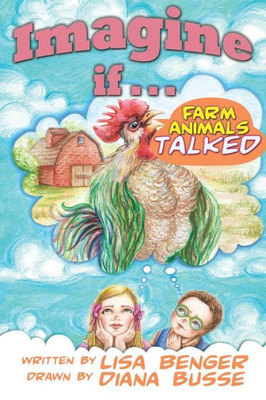 Imagine If...: Farm Animals Talked