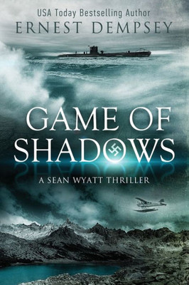 Game Of Shadows: A Sean Wyatt Thriller (Sean Wyatt Adventure)