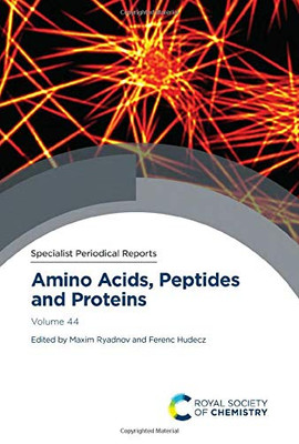 Amino Acids, Peptides and Proteins: Volume 44 (Specialist Periodical Reports, Volume 44)