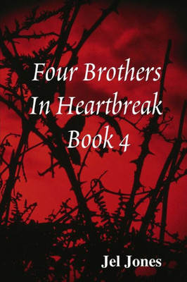 Four Brothers In Heartbreak Book 4