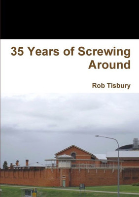 35 Years Of Screwing Around