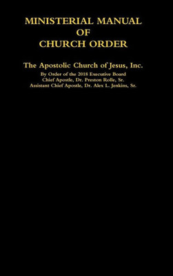 Ministerial Manual Of Church Order The Apostolic Church Of Jesus, Inc.