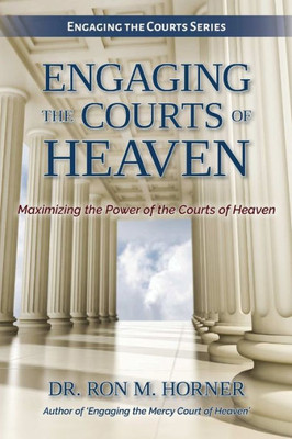 Engaging The Courts Of Heaven