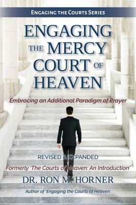 Engaging The Mercy Court Of Heaven