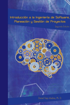 Introducci?N A La Ingenier?a De Software, Planeaci?N Y Gesti?N De Proyectos Informßticos (Spanish Edition)