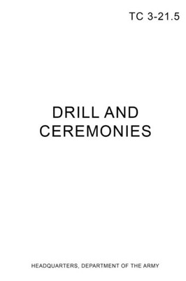 Tc 3-21.5 Drill And Ceremonies
