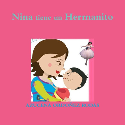Nina Tiene Un Hermanito (Spanish Edition)