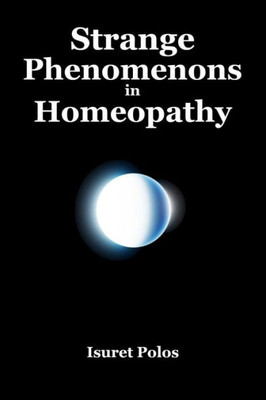 Strange Phenomenons In Homeopathy