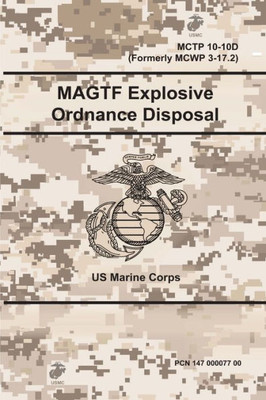 Magtf Explosive Ordnance Disposal - Mctp 10-10D (Formerly Mcwp 3-17.2)
