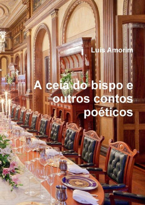 A Ceia Do Bispo E Outros Contos Po?ticos (Portuguese Edition)