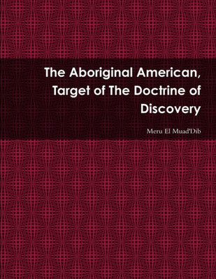 The Aboriginal American, Target Of The Doctrine Of Discovery