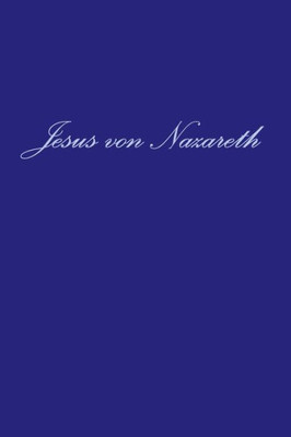 Jesus Von Nazareth (German Edition)