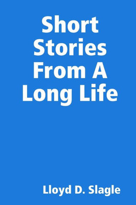 Short Stories From A Long Life