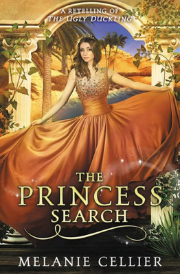 The Princess Search: A Retelling Of The Ugly Duckling (The Four Kingdoms)