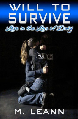 Will To Survive: Love In The Line Of Duty