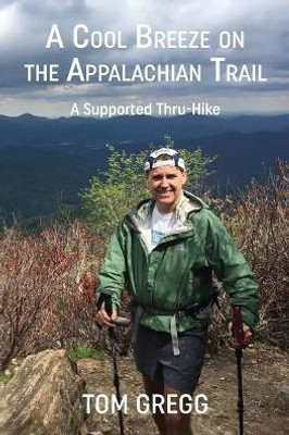 A Cool Breeze On The Appalachian Trail: A Supported Thru-Hike