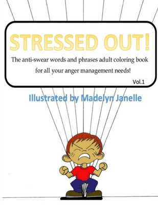 Stressed Out!: Anti Swear Words And Phrases (No Profanity)