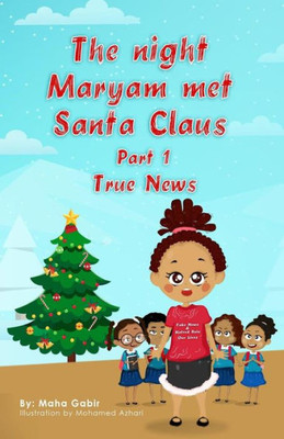 The Night Maryam Met Santa Claus-Part 1-True News (Night Maryam Met Santa-Part 1)
