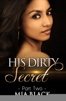 His Dirty Secret 2 (Side Chick Confessions)