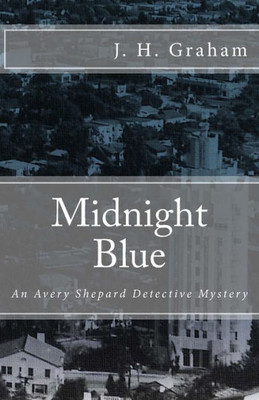 Midnight Blue: An Avery Shepard Detective Mystery (Avery Shepard Detective Mysteries)