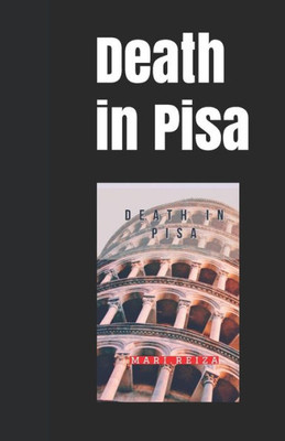 Death In Pisa: By Lips, Light & Lyre