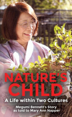Nature'S Child: A Life Within Two Cultures