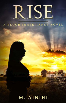 Rise: A Blood Inheritance Novel