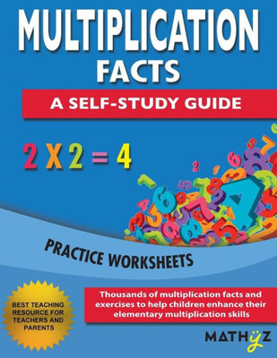 Multiplication Facts - A Self-Study Guide: Practice Worksheets