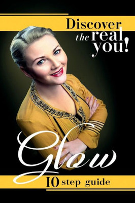 Glow: Discover The Real You!