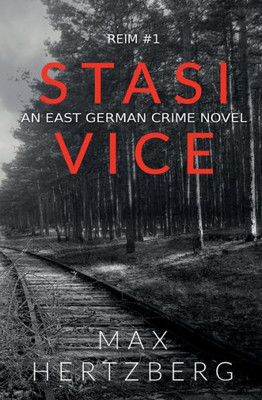Stasi Vice: An East German Crime Novel (Reim)