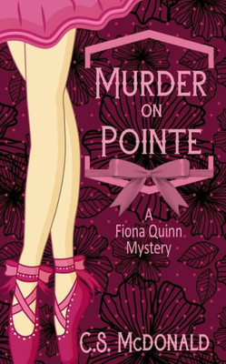 Murder On Pointe: A Fiona Quinn Mystery (Fiona Quinn Mysteries)