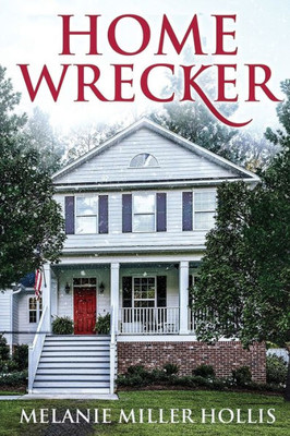 Home Wrecker: Part One Of The Loyalty Lock Series
