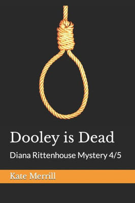Dooley Is Dead: Diana Rittenhouse Mystery 4/5 (Diana Rittenhouse Mysteries)