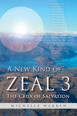 A New Kind Of Zeal 3: The Crux Of Salvation