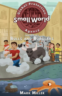 Bulls And Burglars (Small World Global Protection Agency)