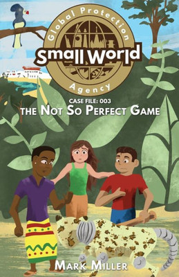 Not So Perfect Game (Small World Global Protection Agency)