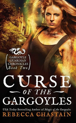 Curse Of The Gargoyles (Gargoyle Guardian Chronicles)