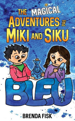 Bleu (The Magical Adventures Of Miki And Siku)