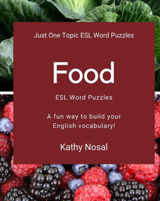 Food Esl Word Puzzles (Just One Topic Esl Word Puzzles)