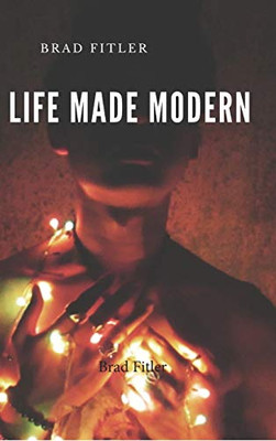 A life made modern - Hardcover