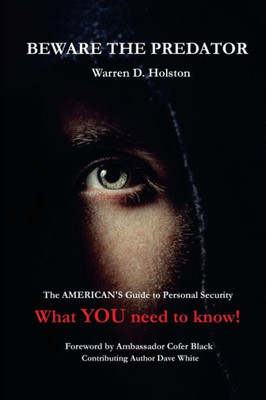 Beware The Predator: The American'S Guide To Personal Security