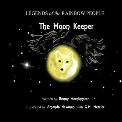 The Moon Keeper (Legends Of The Rainbow People)