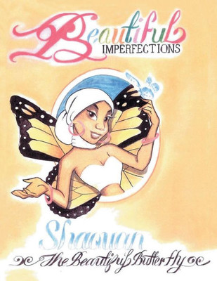 Beautiful Imperfections Shaquan, The Beautiful Butterfly- Coloring Book